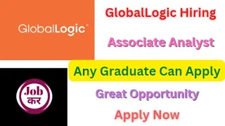 GlobalLogic Hiring For Associate Analyst | Any Graduate Can Apply | Great Opportunity | Apply Now