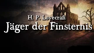 Jäger der Finsternis - H. P. Lovecraft (Grusel, Horror, Hörbuch) DEUTSCH