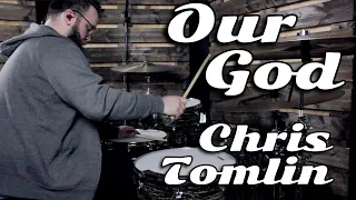 Our God - Chris Tomlin (Drum Cover)