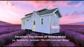 Decathlon Tiny Homes : 28' Athena Model: La_Maisonette_Lavande Walkthrough Tour