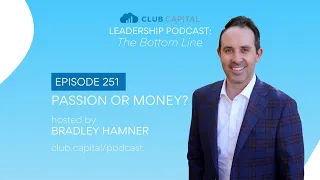 Episode 251: The Bottom Line - Passion or Money