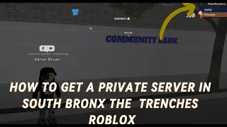 How to make a private server in South Bronx The Trenches!!!
