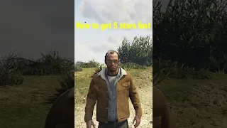 Gta V - How to get 5 stars fast