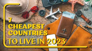 7 Countries To Live For Under $500/Month 2023