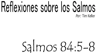 Reflexión: Salmos 84:5-8