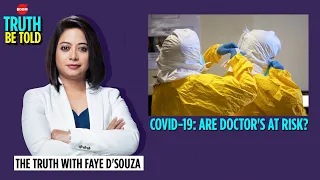 Truth Be Told With Faye D'souza: Are India's Doctors At Risk Of Getting Infected?