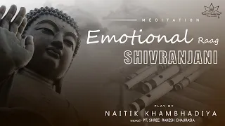 Emotional | Raag Shivranjani | Flute by Naitik Khambhadiya