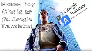 Money Boy - Choices (Google Translate Cover) [made by impalerAK]