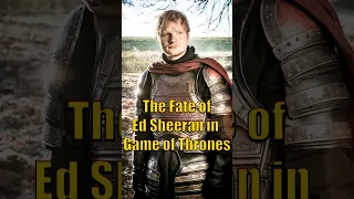 The Fate of Ed Sheeran's character in Game of Thrones Explained