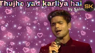 Thujhe yad karliya Hai by Salman Ali best performance.