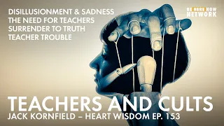 Jack Kornfield: Teachers And Cults – Heart Wisdom Ep. 153