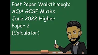 AQA GCSE Maths Higher June 2022 Paper 2 (Calculator) Walkthrough