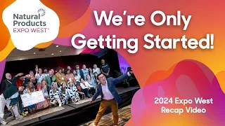 Expo West 2024 | We're Only Getting Started!