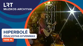 Hiperbolė - Išgalvotas gyvenimas (1996 m.) | LRT muzikos archyvai