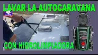 🐳LAVAR LA AUTOCARAVANA🐳 Y PROTEJERLA CON UNA FUNDA. USO DE LA HIDROLIMPIADORA.