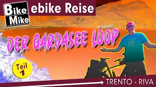 eBiken am Gardasee | Der Gardasee Loop by BikeMike | Von Trento nach Riva | Etappe 1