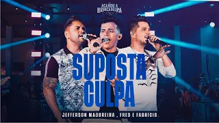 Jefferson Madureira - Suposta culpa Part. Fred & Fabricío (DVD Acabou a brincadeira)