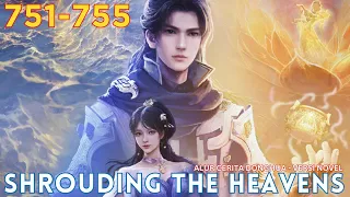 💥Shrouding The Heavens 751 - 755 | Alur Cerita Donghua Zhe Tian 遮天 versi Novel Sub Indo Terbaru