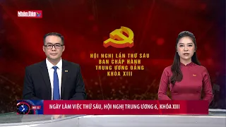 Ngày làm việc thứ sáu, Hội nghị Trung ương 6, khóa XIII