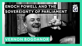 Enoch Powell and the Sovereignty of Parliament - Professor Vernon Bogdanor