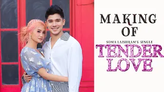 The Making Of Tender Love | Soma Laishram's Single