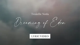 Tenielle Neda - Dreaming of Eden (Lyric Video)