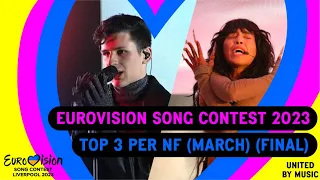 EUROVISION SONG CONTEST 2023: Top 3 Of Each National Final (March) (All NFs)