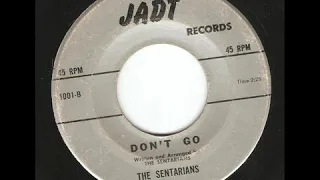 The Sentarians   Don't Go