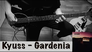 Kyuss - Gardenia [Bass Cover]