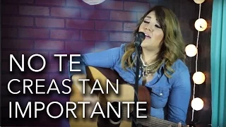 No te creas tan importante (El bebeto) - Marián