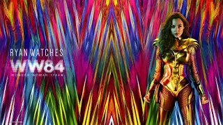 Ryan Watches Wonder Woman 1984