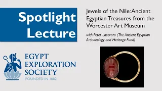 Spotlight Lecture: Jewels of the Nile: Ancient Egyptian Treasures from the Worcester Art Museum