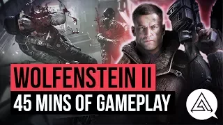 45 Minutes of Wolfenstein II: The New Colossus | Gameplay Part 1