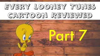 Every "Looney Tunes" Reviewed (Part 7)