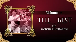 The Best Of Carnatic Instrumental I Vol 1 I Audio Jukebox I Carnatic I Instrumental I N Ravikiran