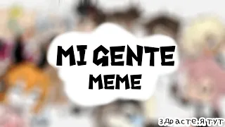 ~||Mi gente||• meme• гача лайф(Ч. О.😋)~