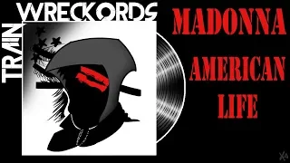 TRAINWRECKORDS: "American Life" by Madonna