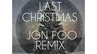 Wham! - Last Christmas (Jon Foo Remix) Feat. Tim Ng