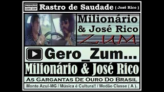 Milionário & José Rico - Rastro de Saudade - Gero_Zum...