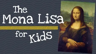 The Mona Lisa for Kids