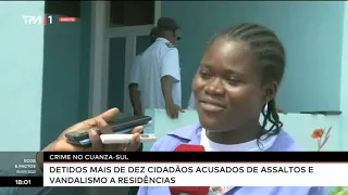 Crime no Cuanza-Sul: Detidos mais de dez cidadãos acusados de assalto e vandalismo a residências