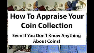 How To Appraise Your Coin Collection Even If You Know Nothing About Coins
