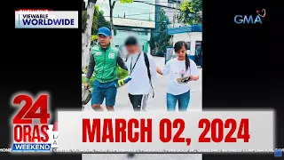 24 Oras Weekend Express: March 2, 2024 [HD]