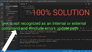 g++ is not recognized as an internal or external command and #include errors detected Update path.