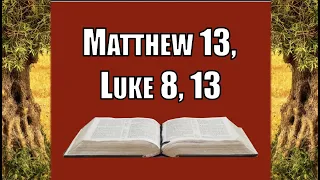 Matthew 13, Luke 8, 13 Come Follow Me