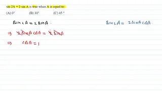 sin 2A = 2 sin A is true when A is equal to: