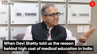 When Devi Shetty told us the reason behind high cost of medical education in India