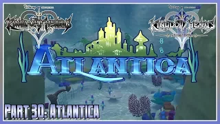 Kingdom Hearts HD 1.5 + 2.5 Remix - KH2FM - Part 30: Atlantica