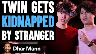 Twin Gets KIDNAPPED By STRANGER Ft. @StokesTwins | Dhar Mann