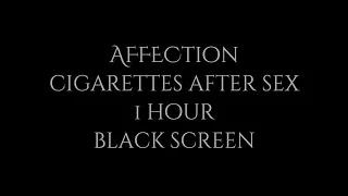 Cigarettes After Sex - Affection | 1 hour | Full black screen | Reduced battery usage